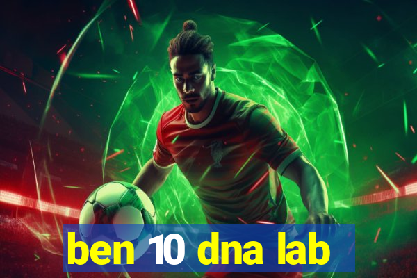 ben 10 dna lab